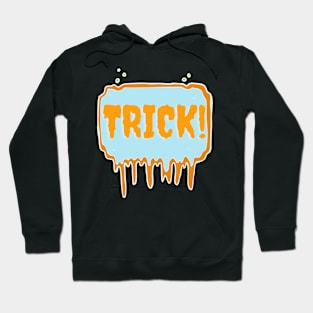 Trick! Hoodie